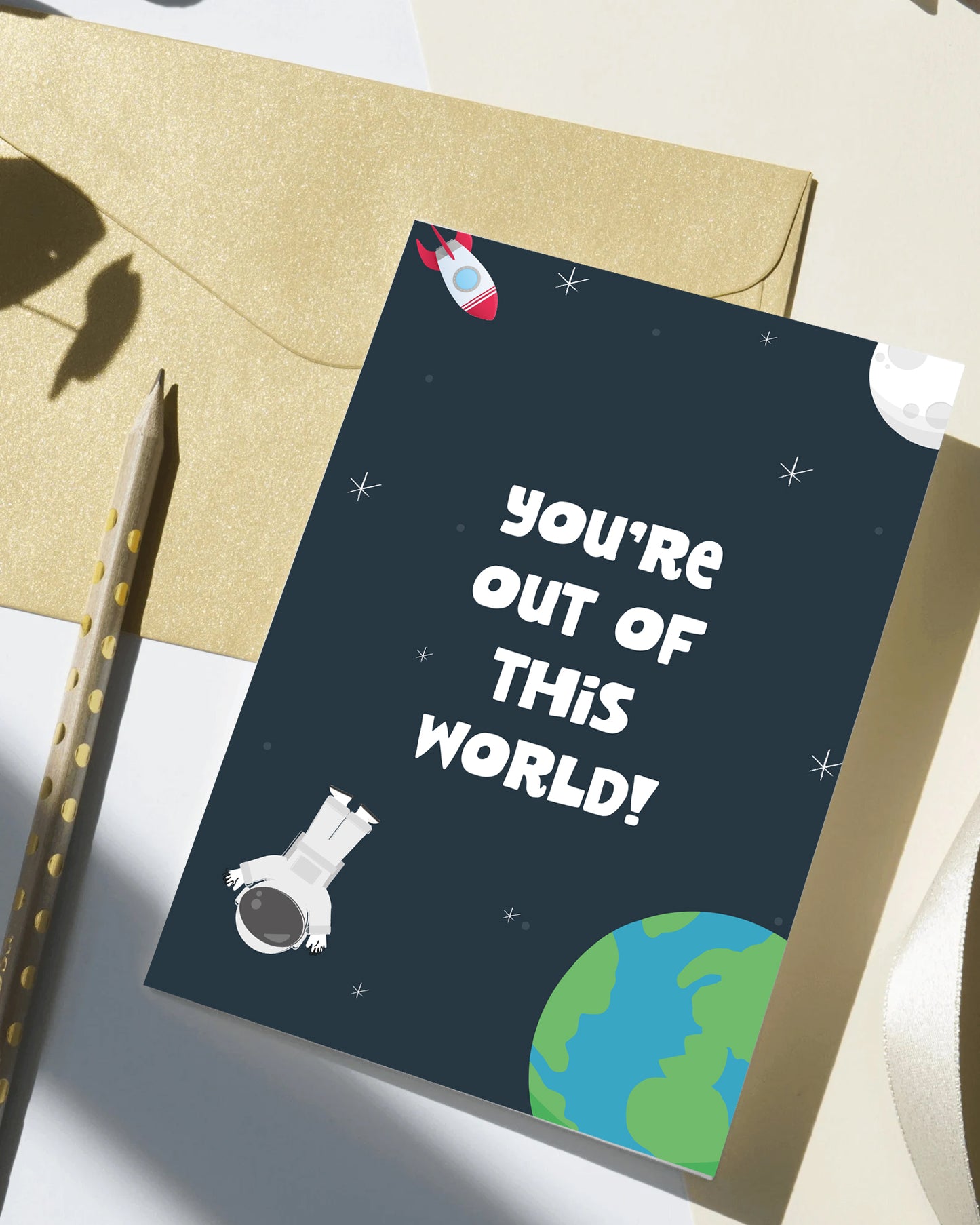 You're Out Of This World!