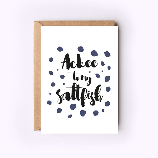 Ackee to my Saltfish Greeting Card