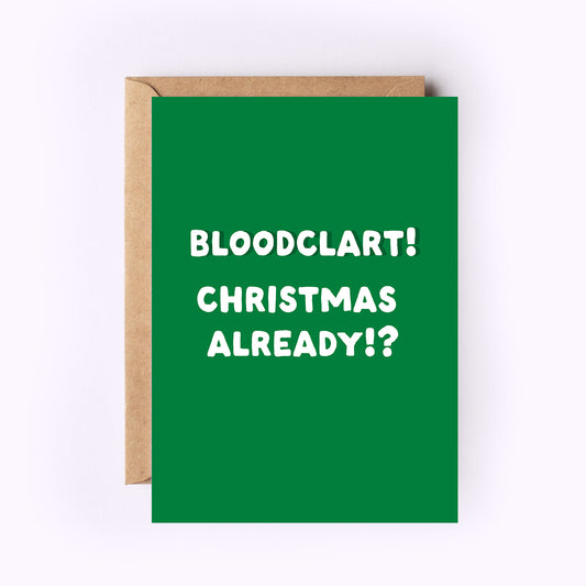 Bloodclart! Christmas Already!? Greeting Card