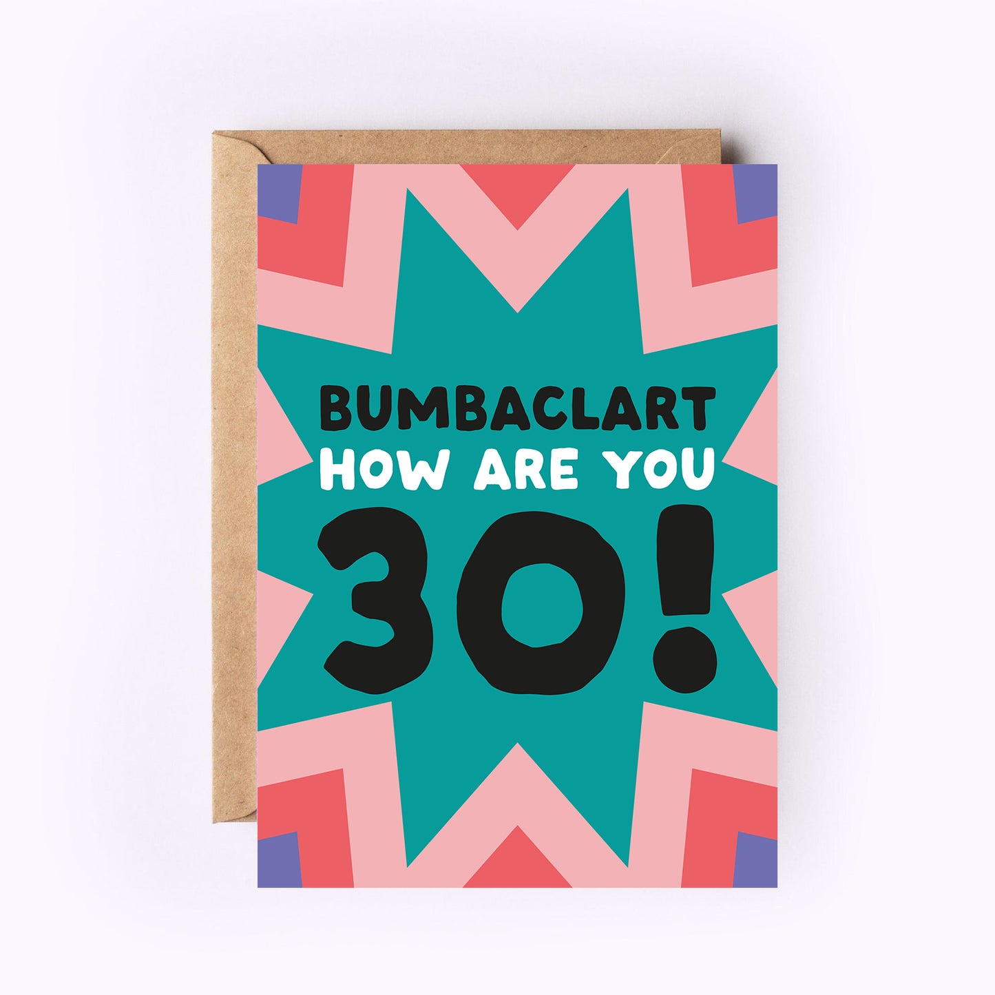 Bumbaclart how are you 30! Greeting Card