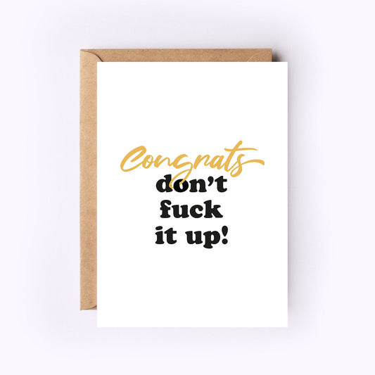 Congrats! Don't F**k it Up! Greeting Card