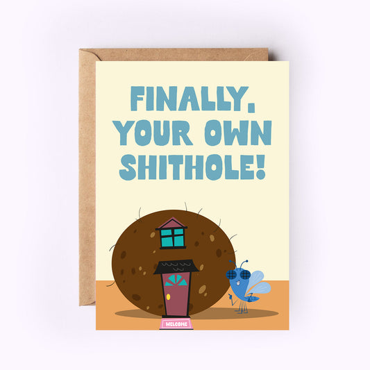 Finally, your own Shithole! Greeting Card