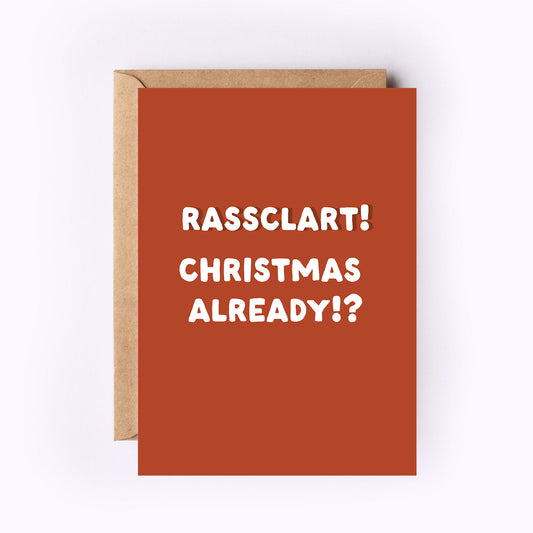 Rassclart! Christmas Already!?