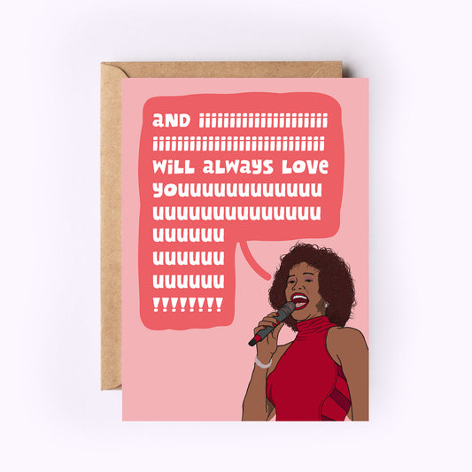 And I will always love you! Greeting Card
